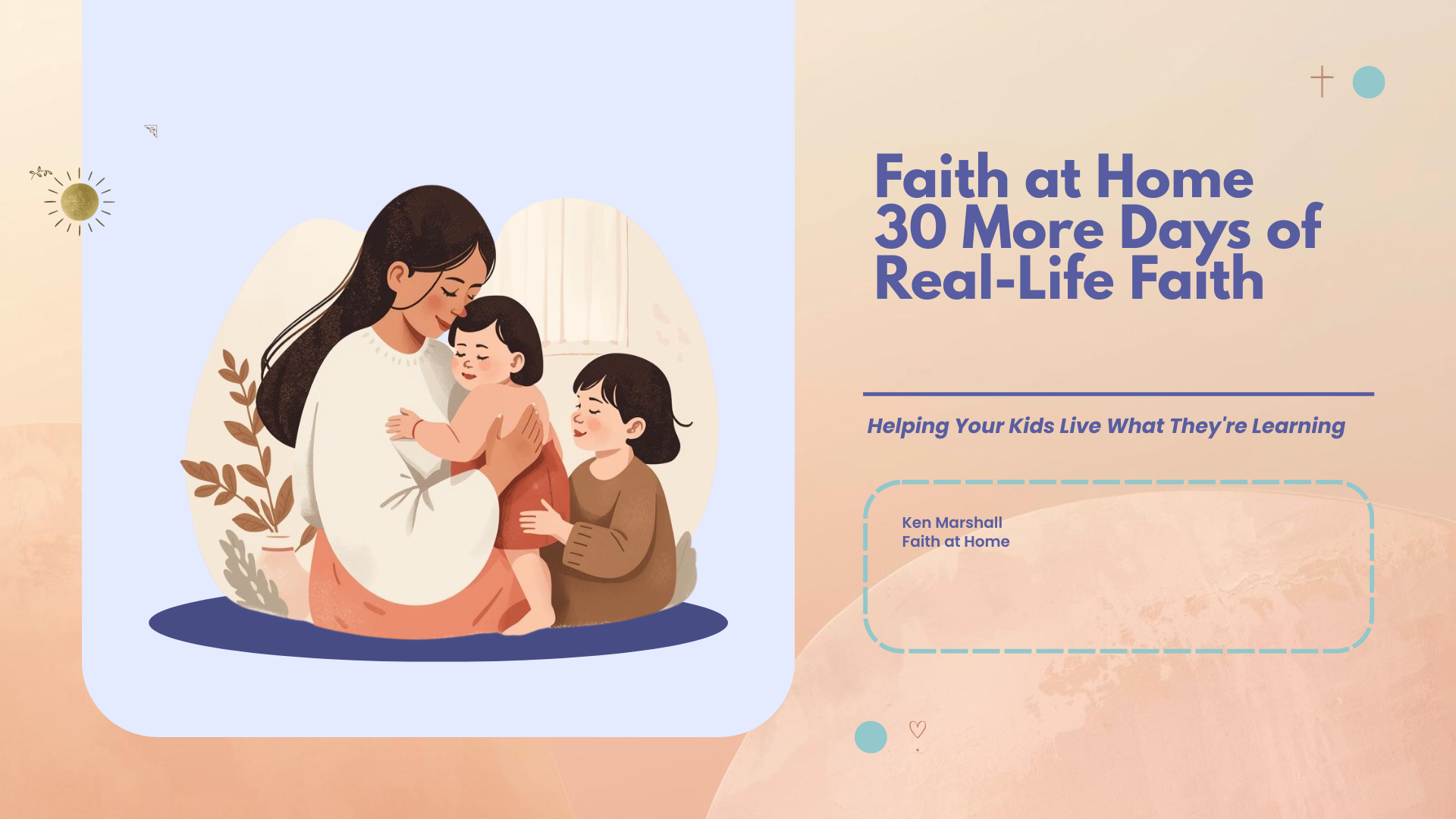 Faith at Home 30 More Days of Real-Life Faith